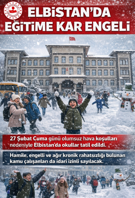 Elbistan’da etkili olan olumsuz hava koşulları nedeniyle 27 Şubat 2026