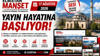 Elbistan Manşet 17 Ağustos 2026 İtibarıyla Yayın Hayatına Başlıyor SON